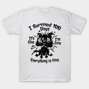 100th Day of School - It's fine I'm fine, everything is fine T-Shirt